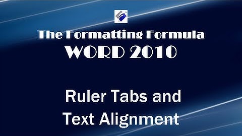 Word 2010   Ruler Tabs and Text Alignment