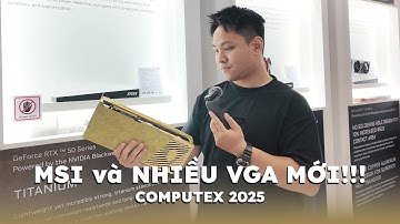 MSI và quá trời VGA mới tại Computex 2025, cải tiến thêm về tản nhiệt!