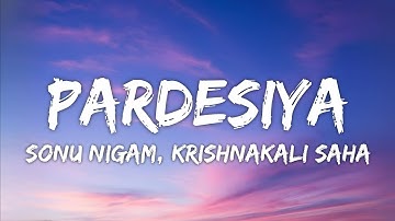 Pardesiya Lyrics - Param Sundari | Sachin-Jigar, Sonu Nigam, Krishnakali Saha