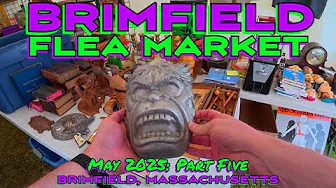 The Incredible Brimfield Flea Market! An Endless Sea of Toys, Antiques and Wonderful Junk!