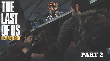 CLICKERS (THE LAST OF US REMASTERED) walkthrough gameplay PART 2