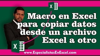 Macro en Excel para copiar datos desde un archivo Excel a otro