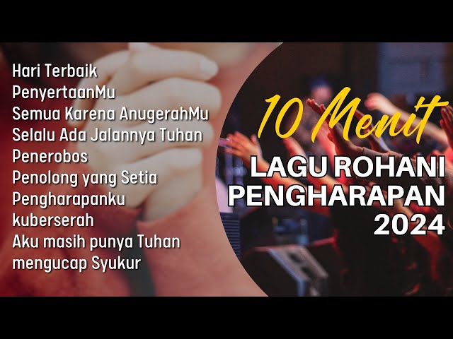 10 Menit Lagu Rohani Pengharapan 2024 class=