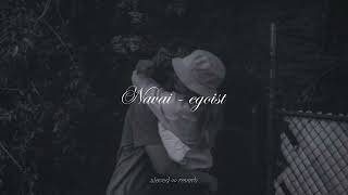 Navai - Эгоист Slowed Reverb