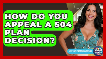How Do You Appeal A 504 Plan Decision? - Accessible Learning For All