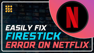 How to Fix Netflix Error on Firestick – Step-by-Step Guide!