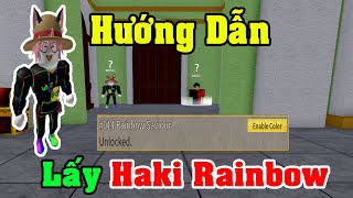 Hướng Dẫn Lấy Haki RainBow Trong Update 15 Blox Fruits | Roblox