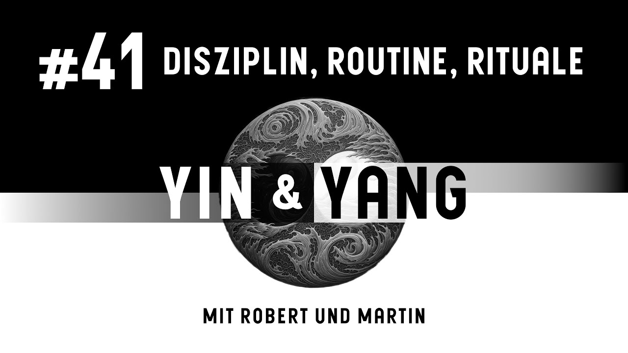 Der Yin und Yang Podcast – #41 – Disziplin, Routine, Rituale – Tipps ...
