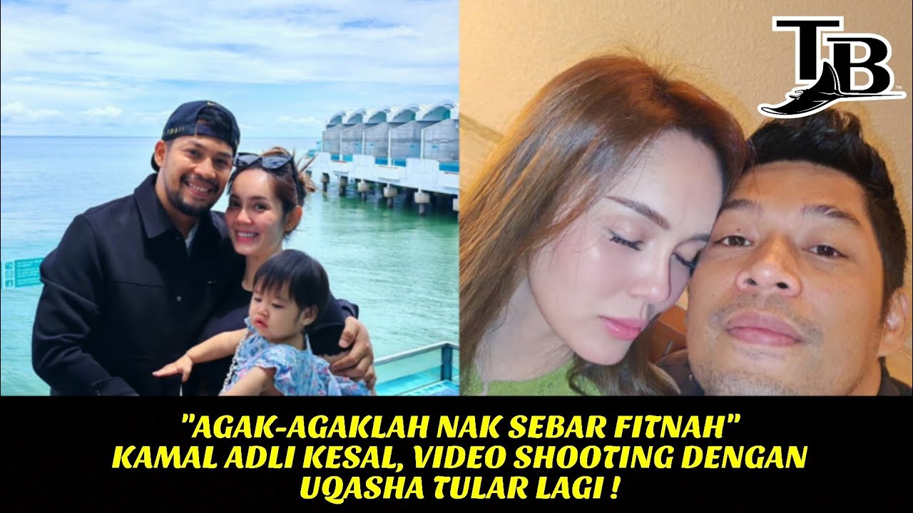 "AGAK-AGAKLAH NAK SEBAR FITNAH"KAMAL ADLI KESAL, VIDEO SHOOTING DENGAN UQASHA TULAR LAGI !