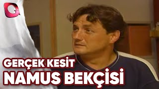 GERÇEK KESİT - NAMUS BEKÇİSİ