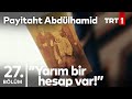 Sultan Abdülaziz'in Katli I Payitaht Abdülhamid 27.Bölüm