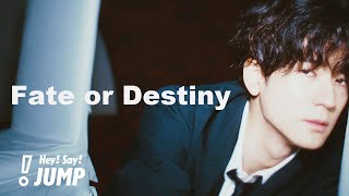 Video thumbnail of "Hey! Say! JUMP - Fate or Destiny [Official Music Video]"