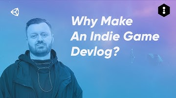 Why Make An Indie Game Devlog?
