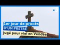 Vende  premier jour du procs dun prtre de la fraternit saint pie x jug pour viol