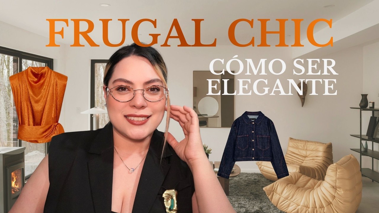 Frugal aesthetic. Lo que no sabías de la elegancia sin gastar demás