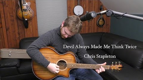 Devil Always Made Me Think Twice - Chris Stapleton cover