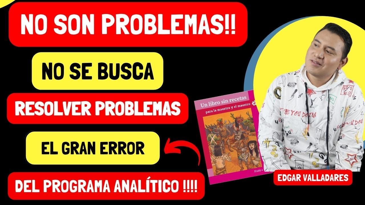 ESTE ES EL GRAN ERROR DE LOS PROGRAMAS ANALÍTICOS | ¿PROBLEMAS O PROBLEMATIZAR?