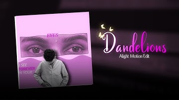 Instagram Trending Dandelions Song Reel XML Edit In Alight Motion | Rahul Royzzz
