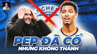 PEP GUARDIOLA ĐÃ CỐ GẮNG THUYẾT PHỤC JUDE BELLINGHAM NHƯNG KHÔNG THÀNH