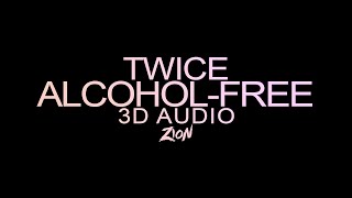 TWICE(트와이스) - Alcohol-Free (3D Audio Version)