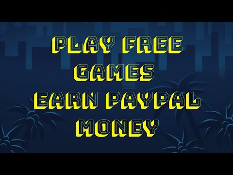 Play games and earn money via paypal for cash
