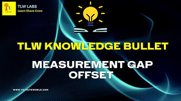 Measurement gap offset in LTE_016 " TLW knowledge bullet "