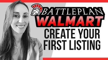 How to Create a Listing on Walmart Marketplace | Battleplan Walmart | Ep. 5