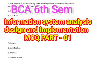 INFORMATION SYSTEM ANALYSIS DESIGN AND IMPLEMENTATION MCQ PART 1 BCA 6TH SEM