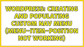 Wordpress: Creating and populating custom nav menu (menu-item-position not working)