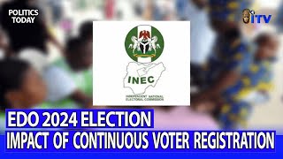 Edo 2024 Election: Impact Of Continuous Voter Registration | 60 MINUTES NIGERIA