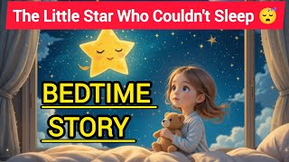 The Little Star Who Couldn’t Sleep | Bedtime Story for Kids 🌙✨