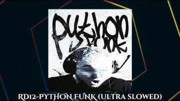 RD12-PYTHON FUNK (Ultra slowed)
