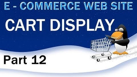 12. E - Commerce Website Tutorial - Display the PHP Shopping Cart