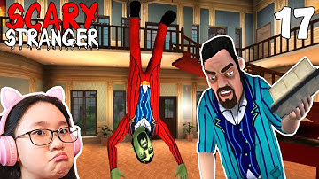 Scary Stranger 3D 2021 - Who is CRANKY?- Gameplay Walkthrough Part 17 - Let