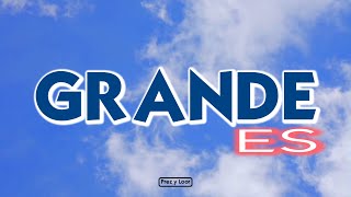 Video thumbnail of "Grande Es - Prez y Loor"