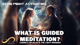What is Guided Meditation? | Zero Point Activation
