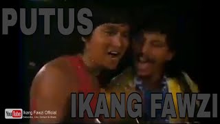 IKANG FAWZI - PUTUS