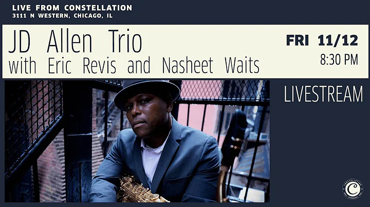 JD Allen Trio with Eric Revis and Nasheet Waits