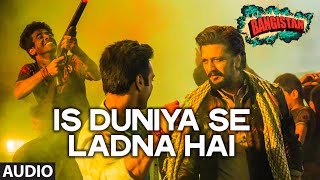 'Is Duniya Se Ladna Hai' Full AUDIO Song | Bangistan | Riteish Deshmukh, Pulkit Samrat