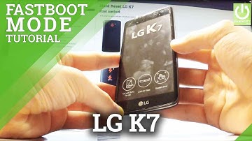 Fastboot Mode in LG K7 - Enter / Quit LG Fasboot