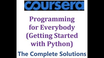 Coursera - Programming for Everybody (Getting Started with Python) - The Complete Solution