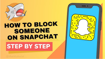 How To Block Someone On Snapchat: A Step-By-Step Guide