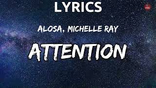 Alosa, Michelle Ray - Attention (Lyrics) Resimi