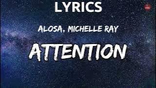 Alosa, Michelle Ray - Attention (Lyrics)
