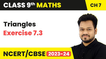 Triangles - Exercise 7.3 | Class 9 Maths Chapter 7 | CBSE