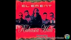 ELEMENT- RAHASIA HATI(New Version)  - Durasi: 3:43. 