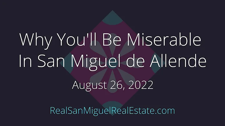 Why You'll Be Miserable in San Miguel de Allende