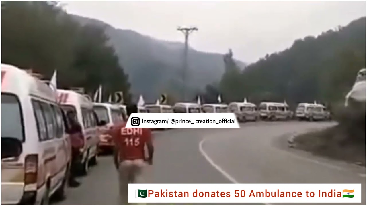 Pakistan Donates 50Ambulance to India Video/Pakistani Ambulance Going To India/YT_IG/PC