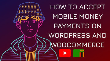 How to accept mobile money payments on WordPress and Woocommerce