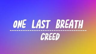 Creed - One Last Breath (Lyrics)